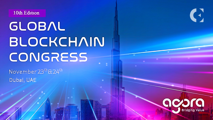 10th Global Blockchain Congress by Agora Group on November 23rd and 24th in Dubai, the UAE