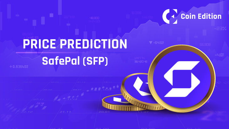 Прогноз цены SafePal на 2023-2030 годы: скоро ли цена SFP достигнет $1?