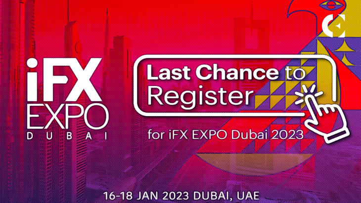 Last Chance to Register for iFX EXPO Dubai 2023