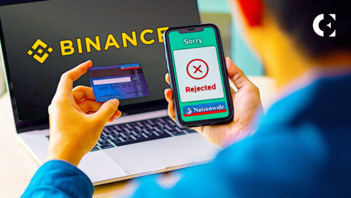 Nationwide Bank Restricts Card Payment to Binance, Reason Unknown