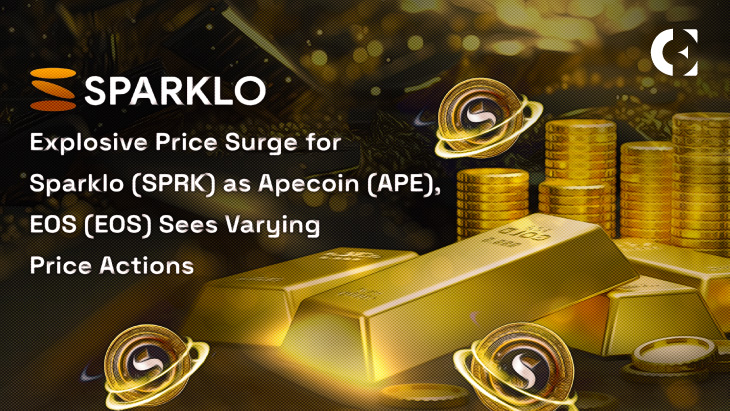 Explosive Price Surge for Sparklo (SPRK) as Apecoin (APE), EOS (EOS) Sees Varying Price Actions