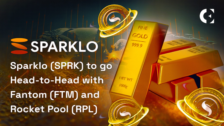 Sparklo (SPRK) to go Head-to-Head with Fantom (FTM) and Rocket Pool (RPL)