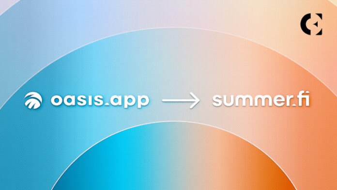 Summer Lovin: Oasis.app Rebrands To Summer.fi – Introducing A New Chapter For The Evolving Multi-Protocol DeFi Platform