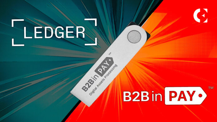 B2BinPay and Ledger Collaborate to Launch Custom-Branded Hardware Wallet