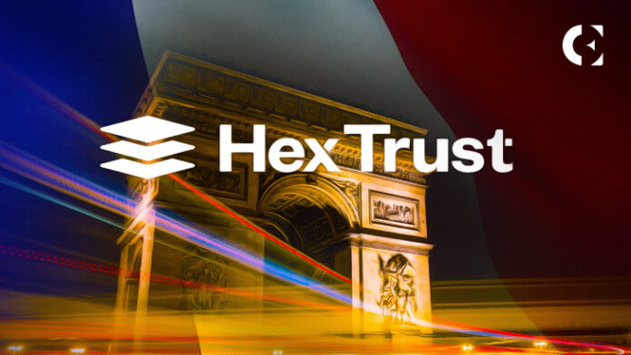 Hex Trust Scores Regulatory Approval With Authorities in France