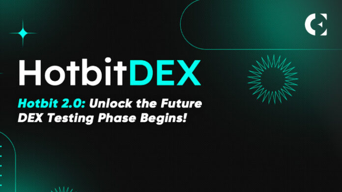 HotBit 2.0: Unlock the future DEX Testing Phase begins!