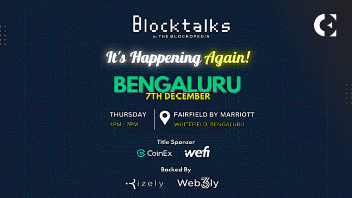 Bengaluru’s Premier Web3 Event, BlockTalks, Returns for a Spectacular Second Edition