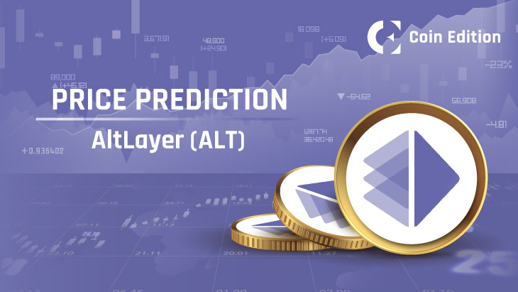 Прогноз цены AltLayer (ALT) на 2024-2030 годы: скоро ли цена ALT достигнет $1?