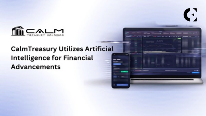 CalmTreasury Utilizes Artificial Intelligence for Financial Advancements