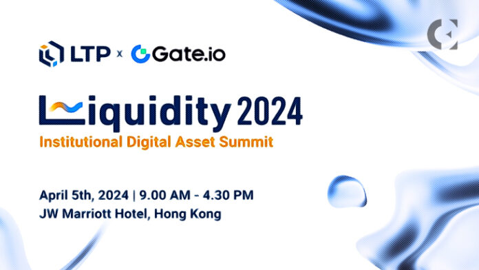 Liquidity 2024: The Premier Institutional Digital Asset Summit Returns to Hong Kong on April 5th