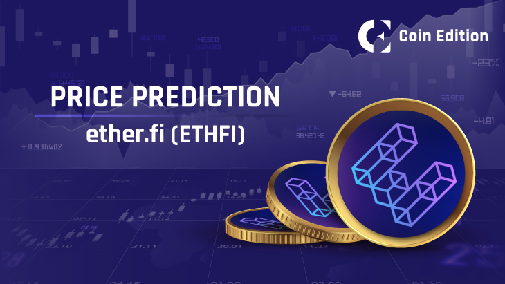 Прогноз цены ether.fi (ETHFI) на 2024-2030 годы: может ли токен достичь $10 в ближайшее время?