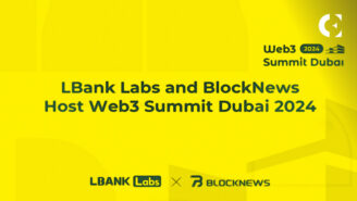 LBank Labs and BlockNews Host Web3 Summit Dubai 2024