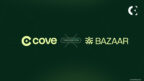 Cove Partners with Bazaar for Pioneering $COVE Token Auction to Decentralize and Bootstrap Protocol Liquidity