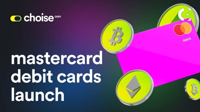 새로운 암호화폐 기반 마스터카드 직불카드가 Choise.com 플랫폼에서 활성화됩니다.
