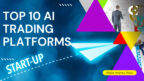 Top 10 AI Trading Platforms for 2024: Expert Rankings & Reviews