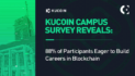 KuCoin Campus Survey Reveals: 88% of Participants Eager to Build Careers in Blockchain