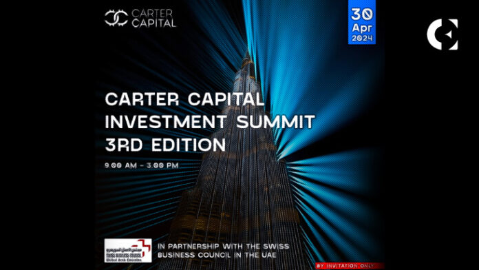 Carter Capital presents the 3rd edition of its Global Investment Summit, which will be held on the 30th of April 2024 in Dubai, UAE