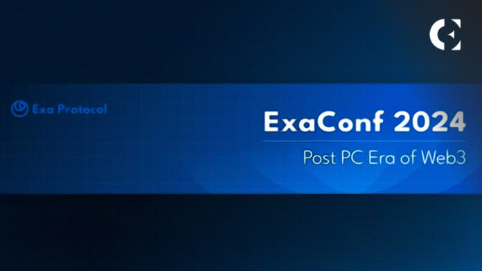 Exa Protocol Unveils Groundbreaking Mobile-First Web3 Apps at ExaConf 2024