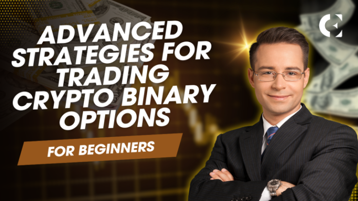 Advanced Strategies for Trading Crypto Binary Options