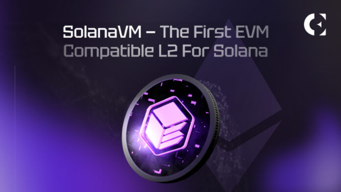 SolanaVM, Upcoming SVM L2 Chain To Become The Catalyst for Solana Ecosystem