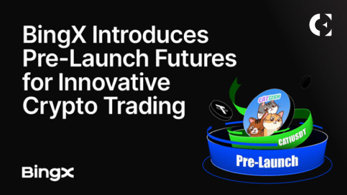 BingX Introduces Pre-Launch Futures for Innovative Crypto Trading