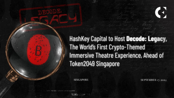 HashKey Capital to Host Decode: Legacy, The World’s First Crypto-Themed Immersive Theatre Experience, Ahead of Token2049 Singapore