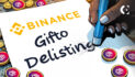 Binance Delists Five Tokens as Gifto Issues 1.2 Billion New Tokens Despite Volatility