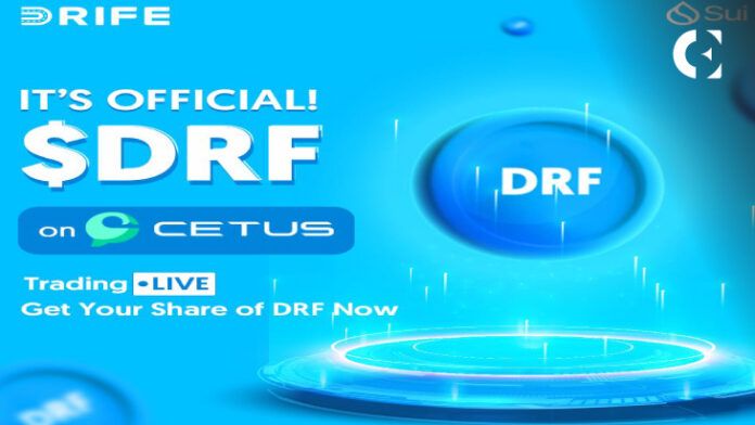 DRIFE Lists DRF Token on CETUS, Decentralized Exchange on the SUI Blockchain