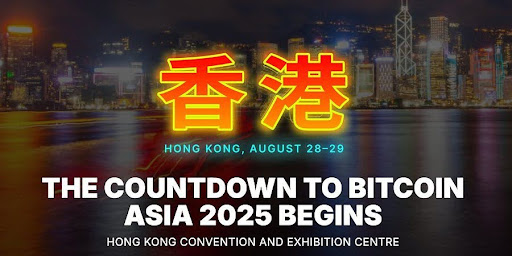 Bitcoin Asia Announces Second Edition, Returning to Hong Kong in August 2025