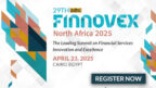 Finnovex North Africa 2025: Navigating the Future of Finance through Digital Transformation and Sustainable Innovation