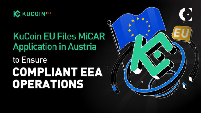 KuCoin EU Files MiCAR Application in Austria to Ensure Compliant EEA Operations