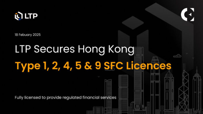 LTP Secures Hong Kong SFC Type 1, 2, 4, 5, and 9 Licenses, Strengthening Position as a Regulated Leader in Virtual Asset Prime Brokerage