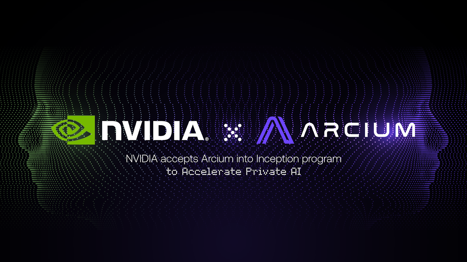 Arcium Joins NVIDIA’s Inception Program To Advance Private AI Adoption