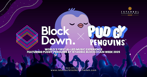 BlockDown Festival launches world’s first AI-led music experience, featuring Pudgy Penguins, at Istanbul Blockchain Week 2025