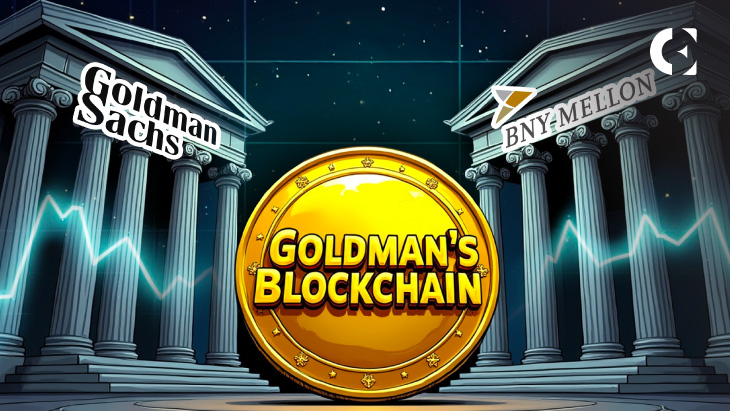 Goldman Sachs, BNY Mellon Team Up on Blockchain for Money-Market Funds