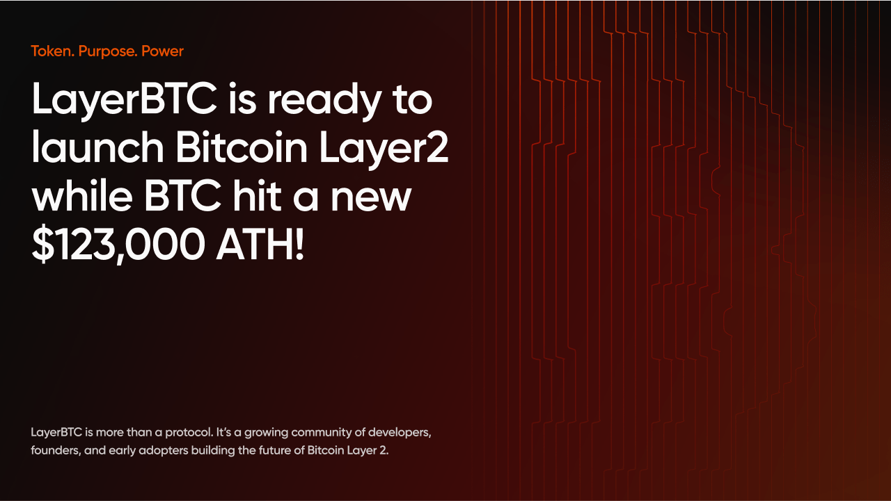 LayerBTC to Launch Bitcoin Layer 2 as BTC Hitting $123,000 ATH 