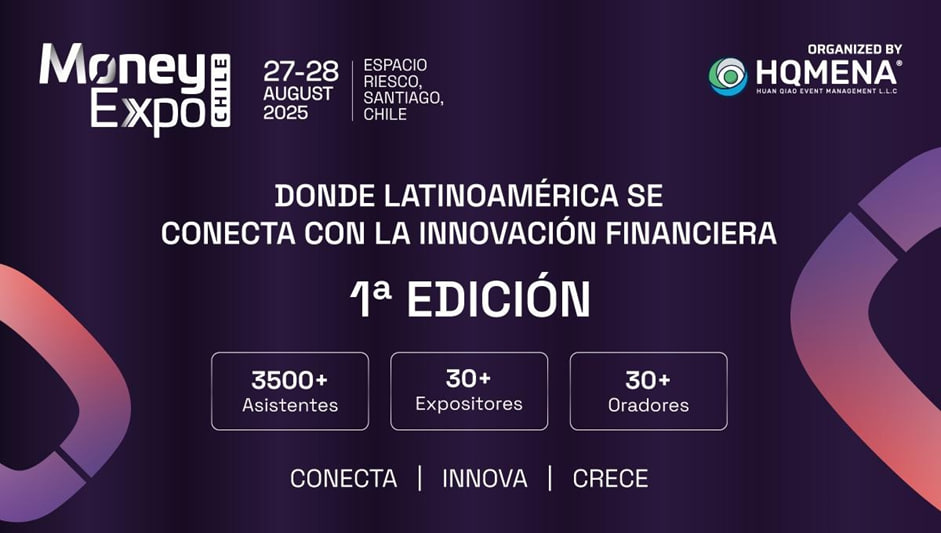 Money Expo Chile 2025 – LATAM’s Financial Revolution Expands to Santiago.