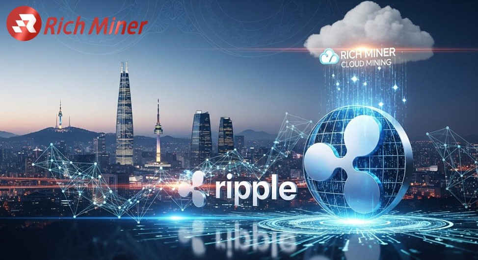 Ripple receives endorsement from a South Korean institution, enabling XRP users to earn $4,960 daily through Rich Miner.