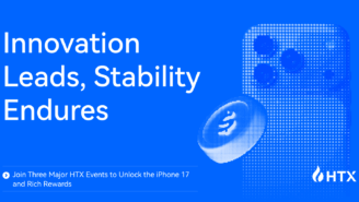 Innovation Leads, Stability Endures: Join Three Major HTX Events to Unlock the iPhone 17 and Rich Rewards
