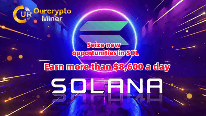8 600 $ par jour – une nouvelle opportunité pour les détenteurs de SOL avec OurCryptoMiner