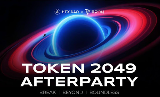 Galactic Celebration, Break Beyond Boundaries: HTX DAO x TRON TOKEN2049 After party Set to Ignite the Ultimate Web3 Feast