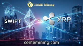 SWIFT partners with ETH to challenge Ripple, while XRP investors turn to COME Mining cloud mining for stable returns.