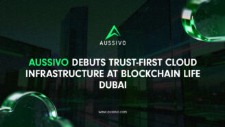 Aussivo Debuts Trust-First Cloud Infrastructure At Blockchain Life Dubai