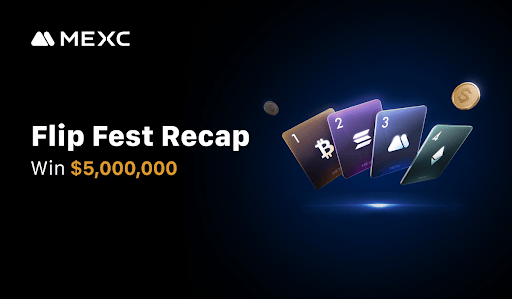 MEXC Flip Fest Event Concludes with Over 200,000 Participants and 5 Million USDT in Rewards Distributed