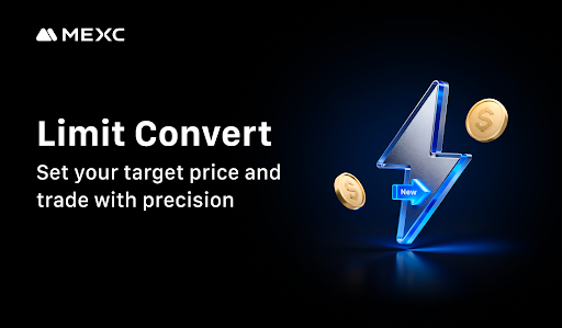 MEXC Launches Limit Convert Feature to Enhance Price Control and Capital Efficiency