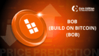 BOB (Build on Bitcoin) Price Prediction and Analysis