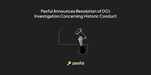 Paxful Announces Resolution of DOJ Investigation Concerning Historic Conduct