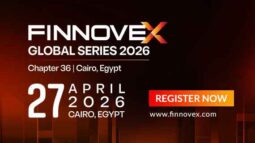 Finnovex North Africa 2026: Catalyzing Egypt’s Fintech Revolution Through Smart Finance and Regulatory Transformation