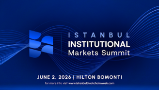 Istanbul Blockchain Week Launches Institutional Markets Summit: Pioneering Institutional Adoption of Digital Assets