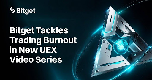 Bitget Tackles Trading Burnout in New UEX Video Series
